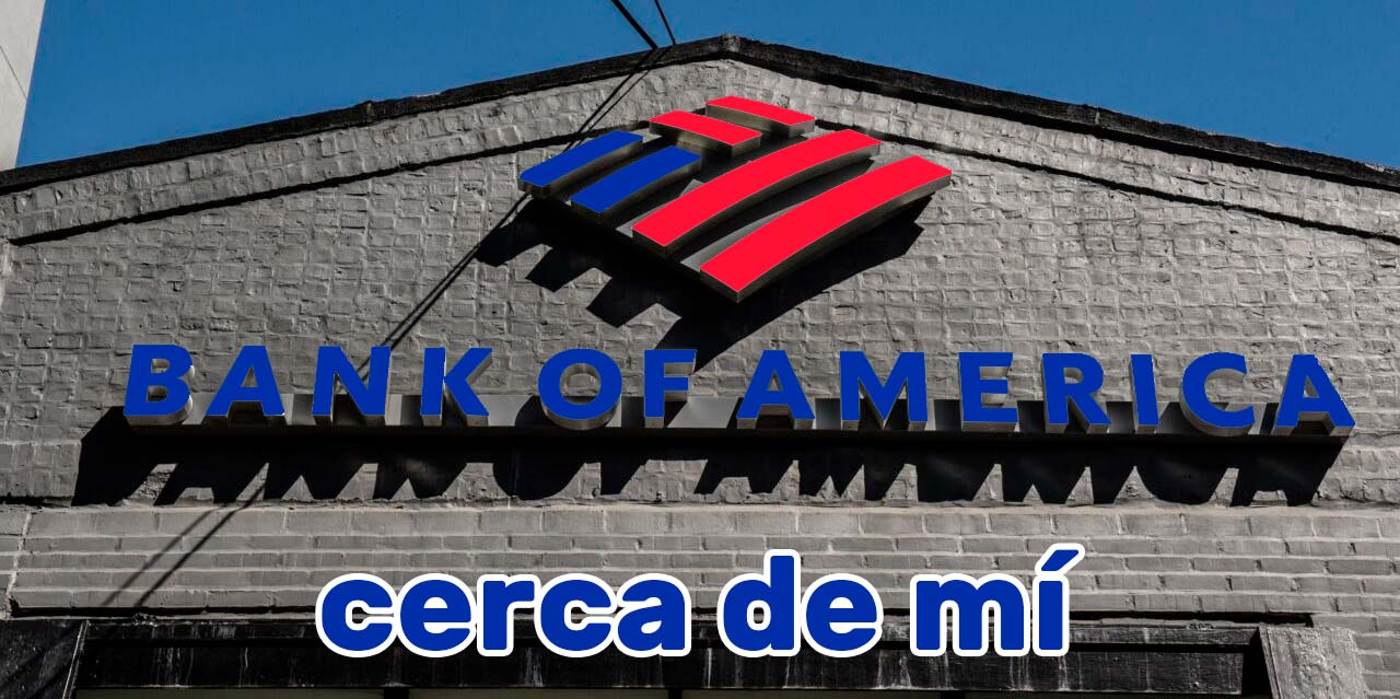 bank america cerca de mi ubicacion