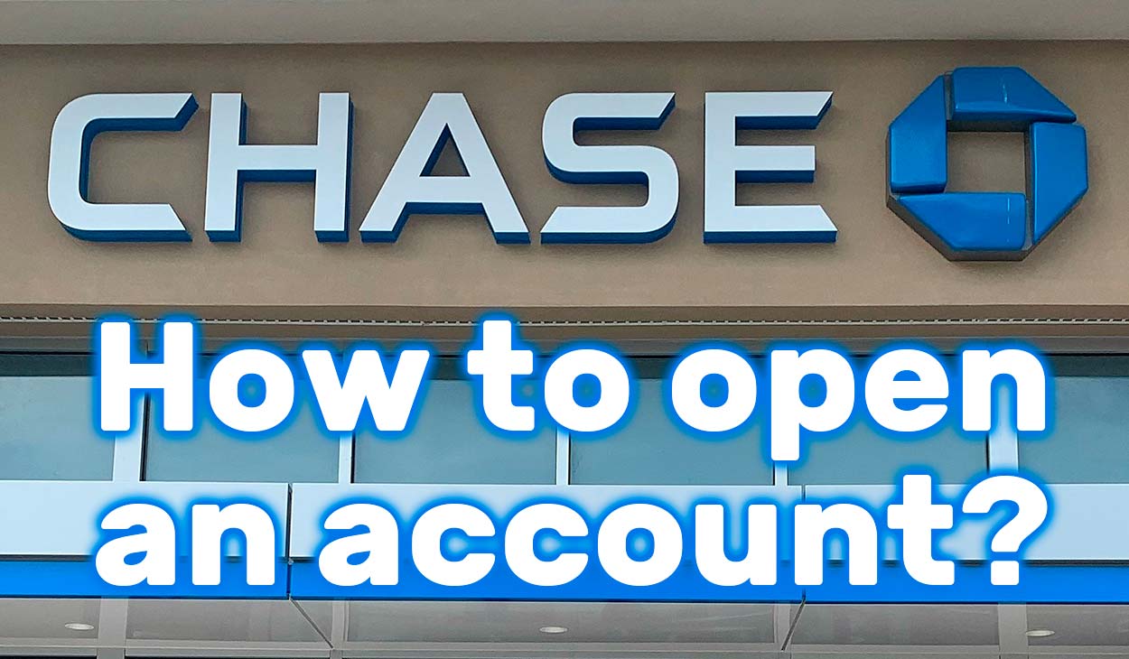 How to open an account at Chase Bank?