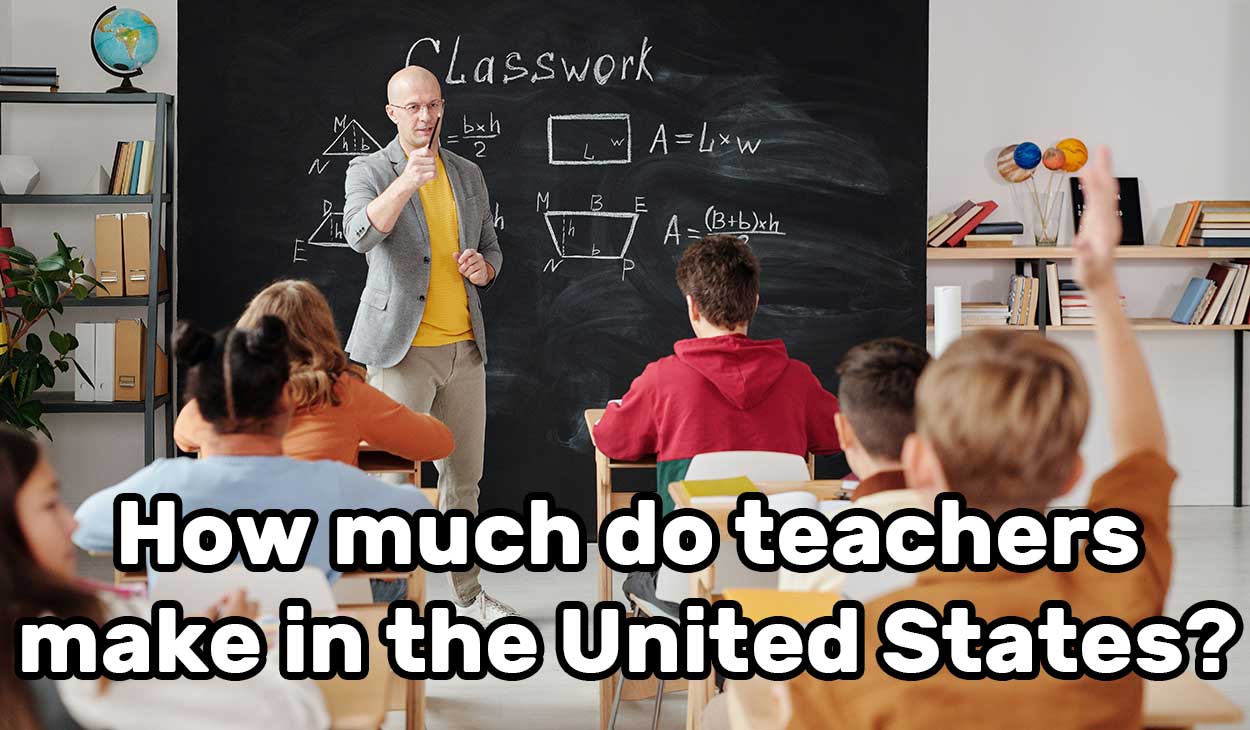 How much do teachers make in the United States?