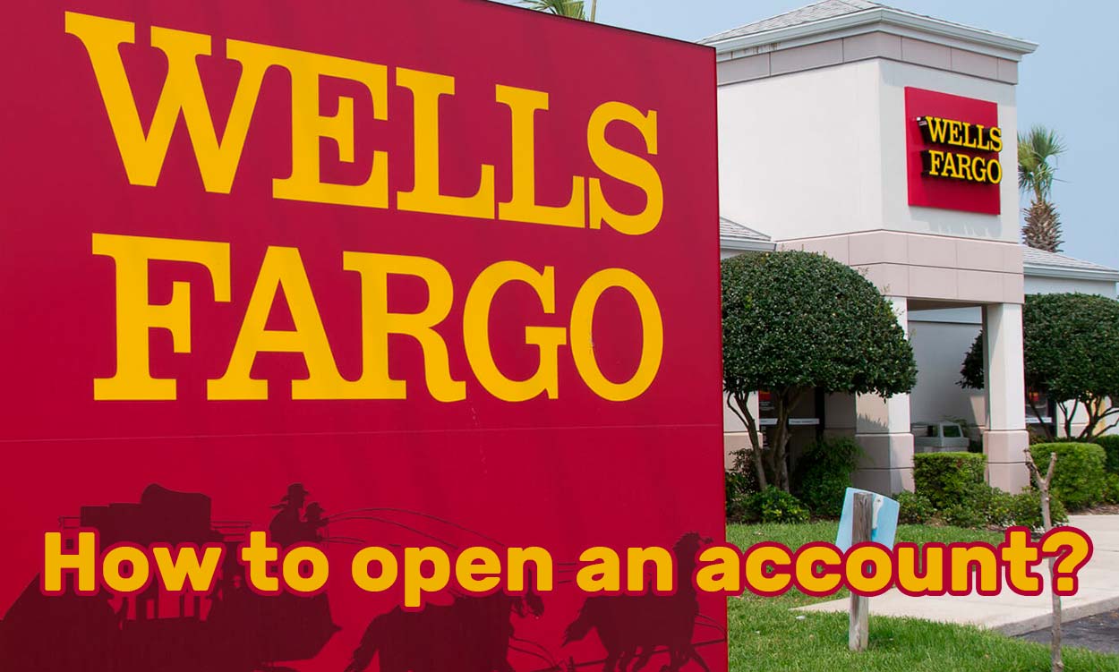 How to open a Wells Fargo checking or savings account?
