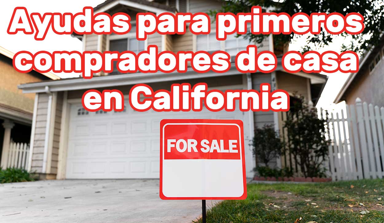 Ayudas para primeros compradores de casa en California