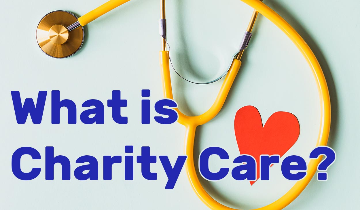 What is Charity Care and what are its requirements?